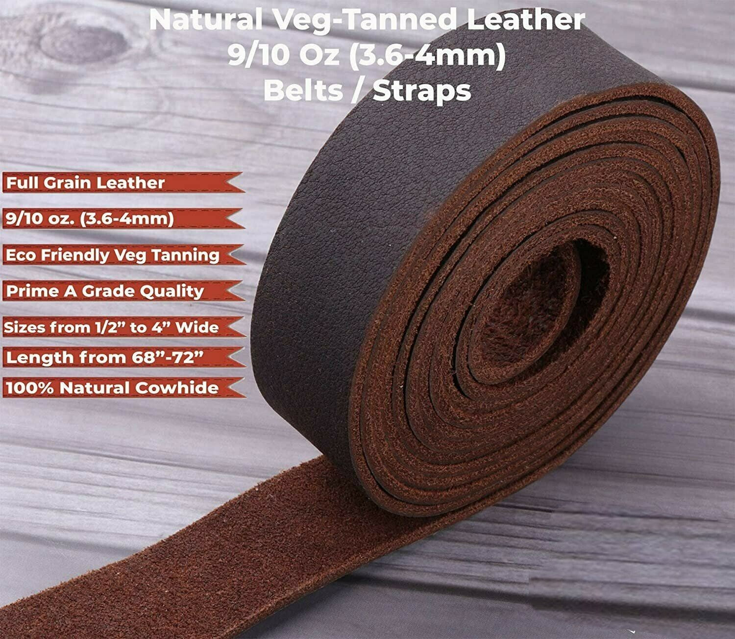 9-10 OZ (3.6-4mm) Latigo COW Leather-1" TO 4'' Wide X 84" Long DARK BROWN STRIP